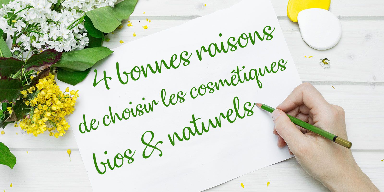 4 bonnes raisons de choisir les cosmétiques naturels